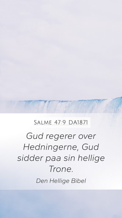 Salme 47:9 DA1871 Mobile Phone Wallpaper - Gud regerer over Hedningerne, Gud sidder paa sin - Mobile Bible Verse Wallpaper