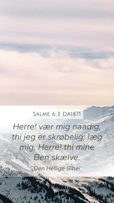 Salme 6:3 DA1871 Bible Verse Image