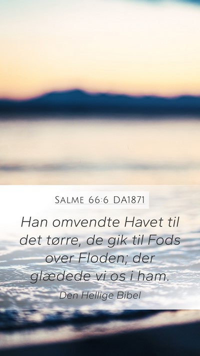 Salme 66:6 DA1871 Bible Verse Image