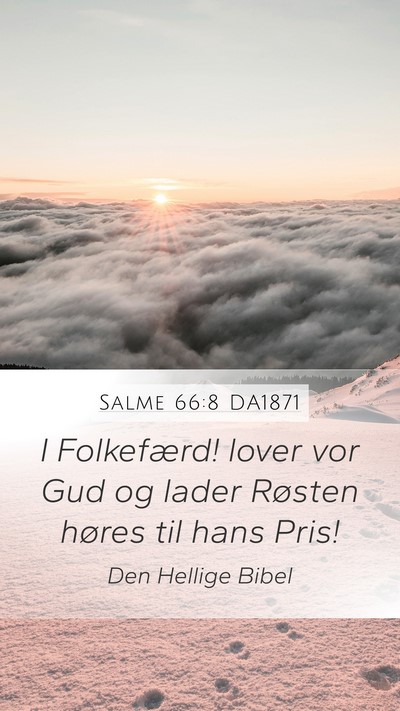 Salme 66:8 DA1871 Mobile Phone Wallpaper - I Folkefærd! lover vor Gud og lader Røsten - Mobile Bible Verse Wallpaper