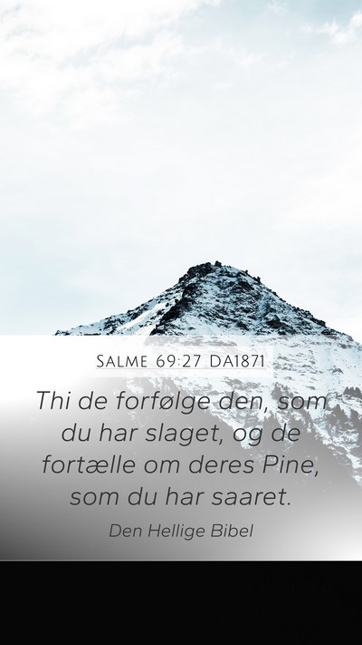 Salme 69:27 DA1871 Mobile Phone Wallpaper - Thi de forfølge den, som du har slaget, og de - Mobile Bible Verse Wallpaper