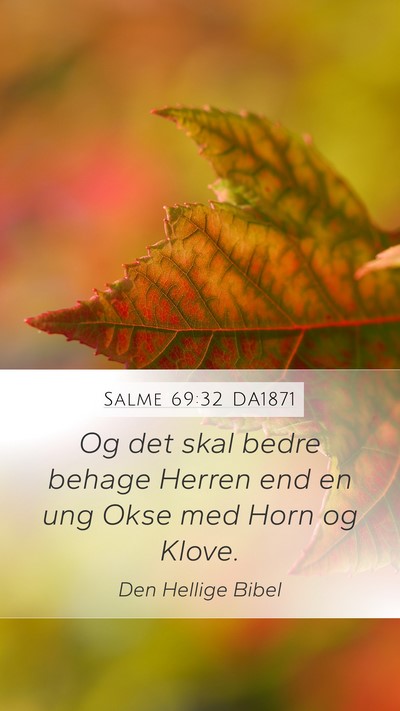 Salme 69:32 DA1871 Mobile Phone Wallpaper - Og det skal bedre behage Herren end en ung Okse - Mobile Bible Verse Wallpaper