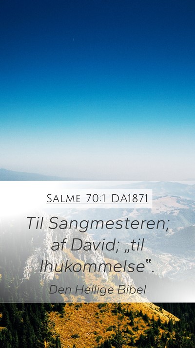Salme 70:1 DA1871 Mobile Phone Wallpaper - Til Sangmesteren; af David; „til - Mobile Bible Verse Wallpaper