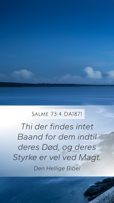 Salme 73:4 DA1871 Mobile Phone Wallpaper - Thi der findes intet Baand for dem indtil deres - Mobile Bible Verse Wallpaper