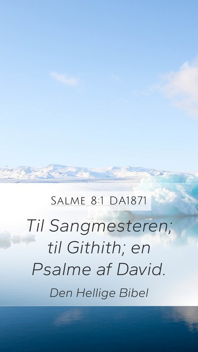 Salme 8:1 DA1871 Bible Verse Image