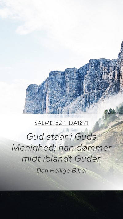Salme 82:1 DA1871 Mobile Phone Wallpaper - Gud staar i Guds Menighed; han dømmer midt - Mobile Bible Verse Wallpaper