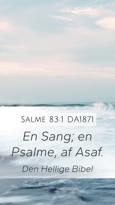 Salme 83:1 DA1871 Mobile Phone Wallpaper - En Sang; en Psalme, af - Mobile Bible Verse Wallpaper