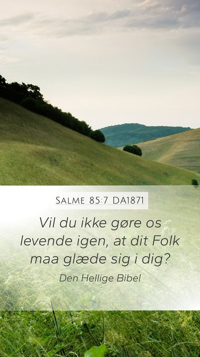 Salme 85:7 DA1871 Mobile Phone Wallpaper - Vil du ikke gøre os levende igen, at dit Folk - Mobile Bible Verse Wallpaper