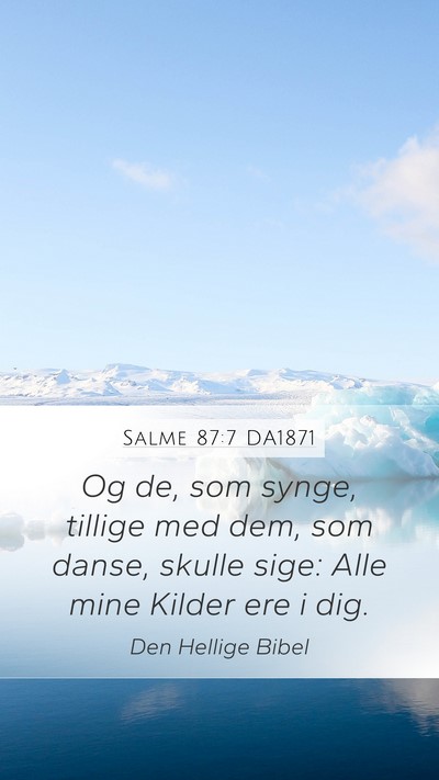 Salme 87:7 DA1871 Mobile Phone Wallpaper - Og de, som synge, tillige med dem, som danse, - Mobile Bible Verse Wallpaper