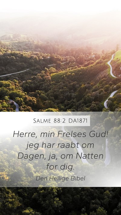 Salme 88:2 DA1871 Bible Verse Image
