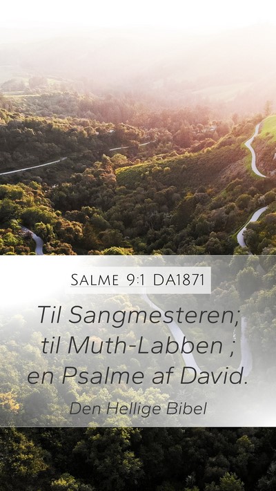 Salme 9:1 DA1871 Mobile Phone Wallpaper - Til Sangmesteren; til Muth-Labben ; en Psalme af - Mobile Bible Verse Wallpaper