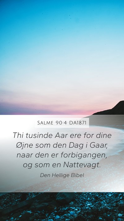 Salme 90:4 DA1871 Bible Verse Image