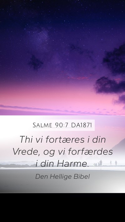 Salme 90:7 DA1871 Bible Verse Image