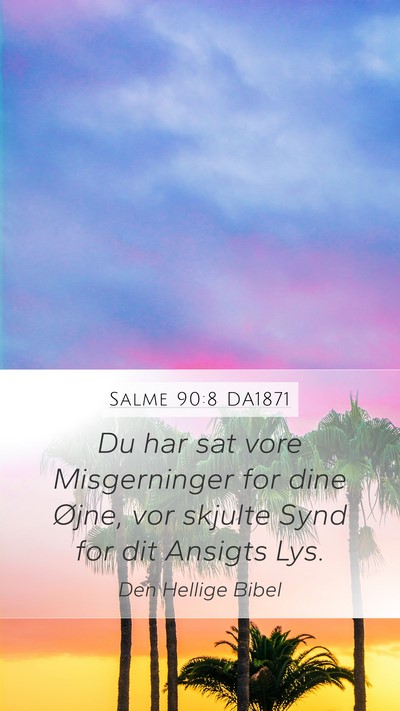 Salme 90:8 DA1871 Bible Verse Image
