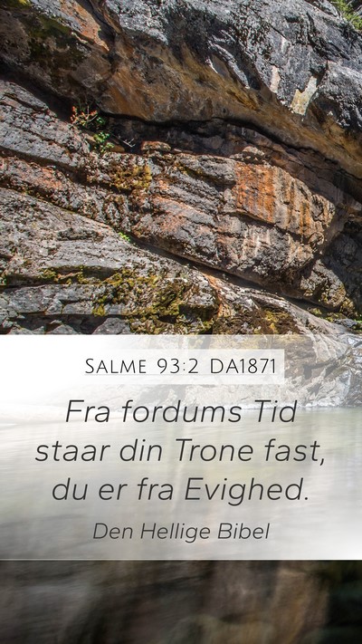 Salme 93:2 DA1871 Mobile Phone Wallpaper - Fra fordums Tid staar din Trone fast, du er fra - Mobile Bible Verse Wallpaper