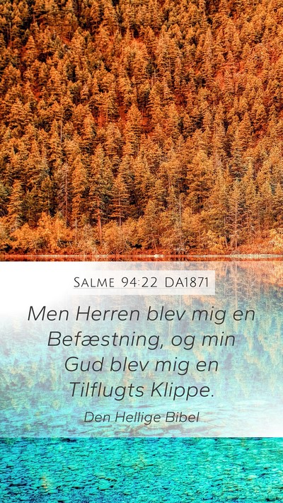Salme 94:22 DA1871 Mobile Phone Wallpaper - Men Herren blev mig en Befæstning, og min Gud - Mobile Bible Verse Wallpaper