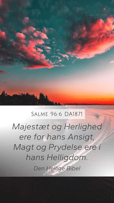 Salme 96:6 DA1871 Bible Verse Image