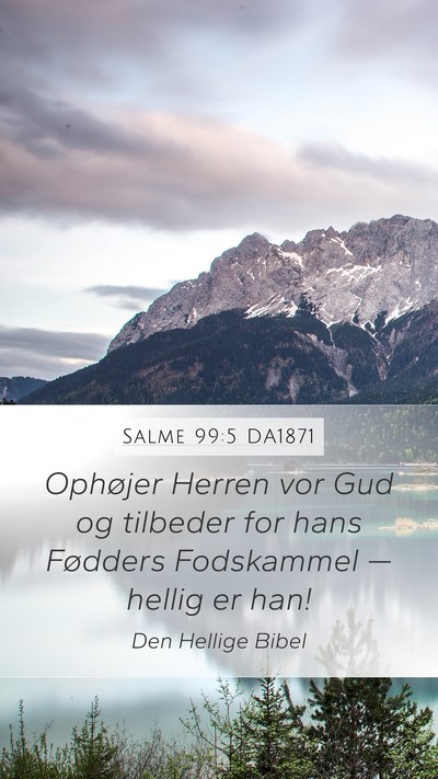 Salme 99:5 DA1871 Bible Verse Image