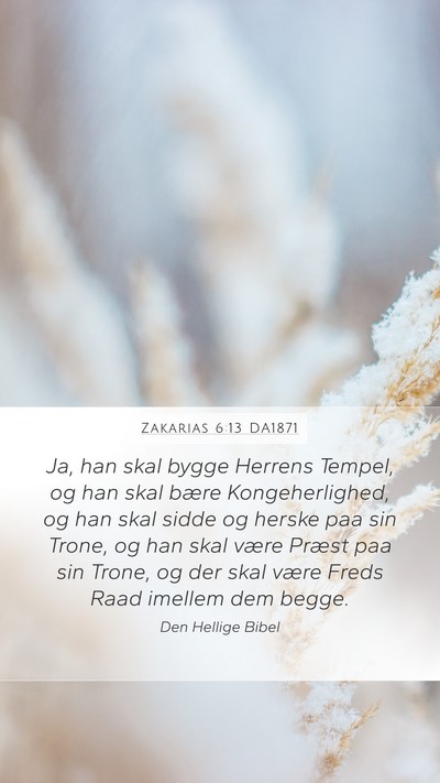 Zakarias 6:13 DA1871 Bible Verse Image