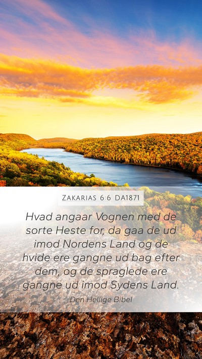 Zakarias 6:6 DA1871 Bible Verse Image