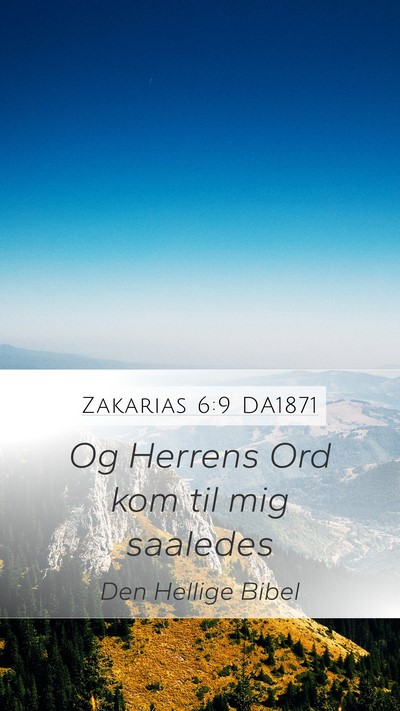 Zakarias 6:9 DA1871 Mobile Phone Wallpaper - Og Herrens Ord kom til mig - Mobile Bible Verse Wallpaper